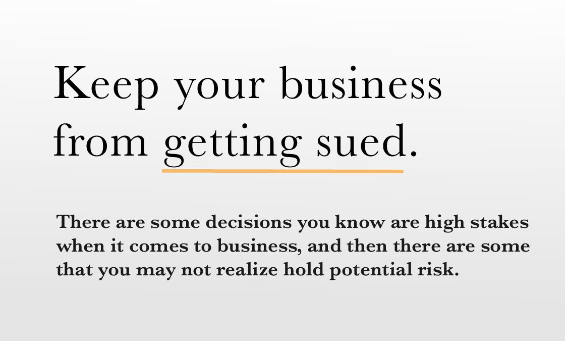 How to Keep Your Business From Being Sued