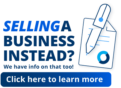 Selling a business instead? We have info on that too! Click here to learn more